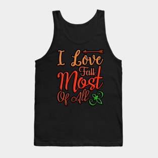 I Love Fall Most Of All colorful fall, autumn seasonal design Tank Top